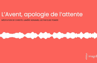 L'Avent, apologie de l'attente. Série de méditations.